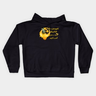 Be a pineapple, stand tall, wear a crown and be sweet Kids Hoodie